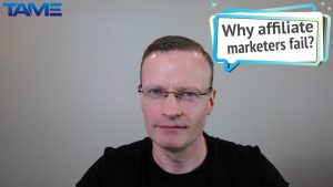 Why affiliate marketers fail