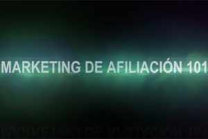 Marketing de Afiliacion 101