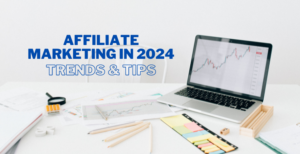 2024 affiliate marketing trends and tips